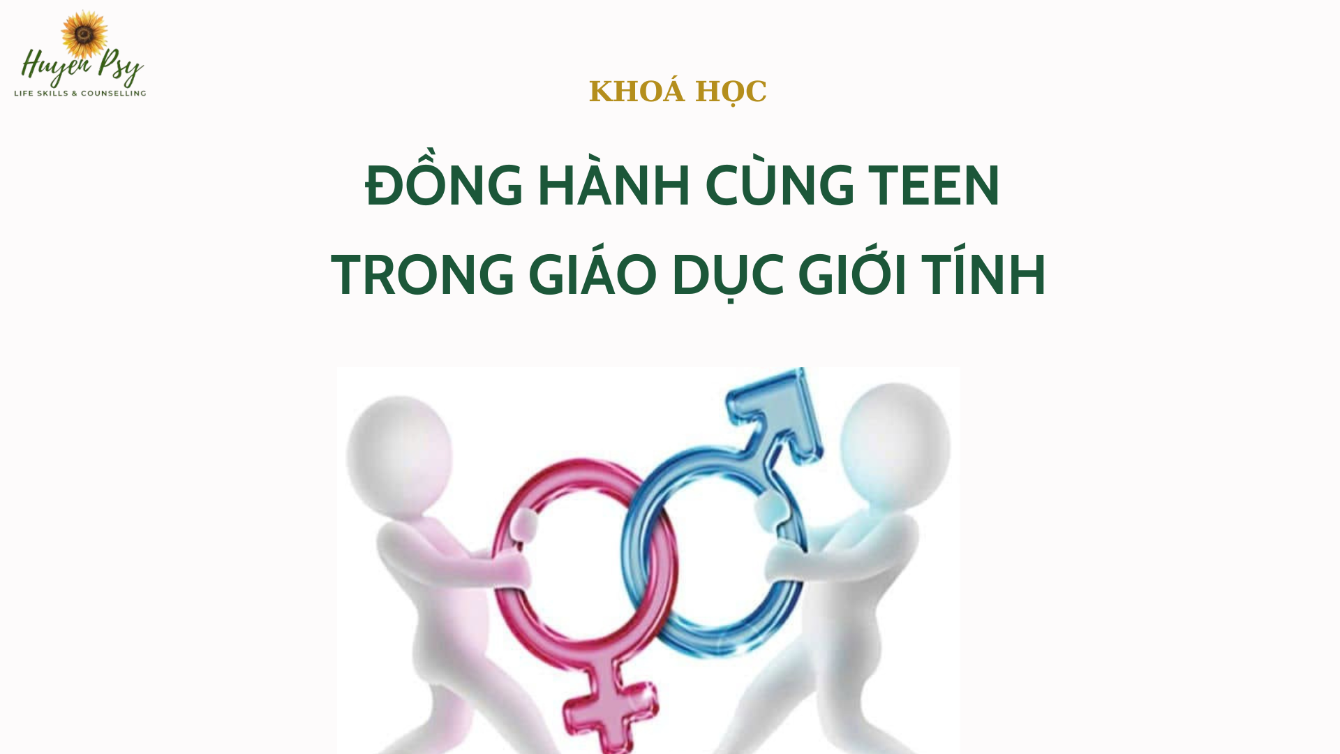 Đồng hành cùng teen trong giáo dục giới tính (dành cho cha mẹ, giáo viên)