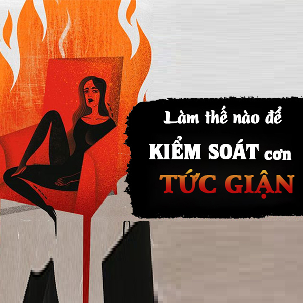 Quản trị cảm xúc – Kiểm soát cơn giận